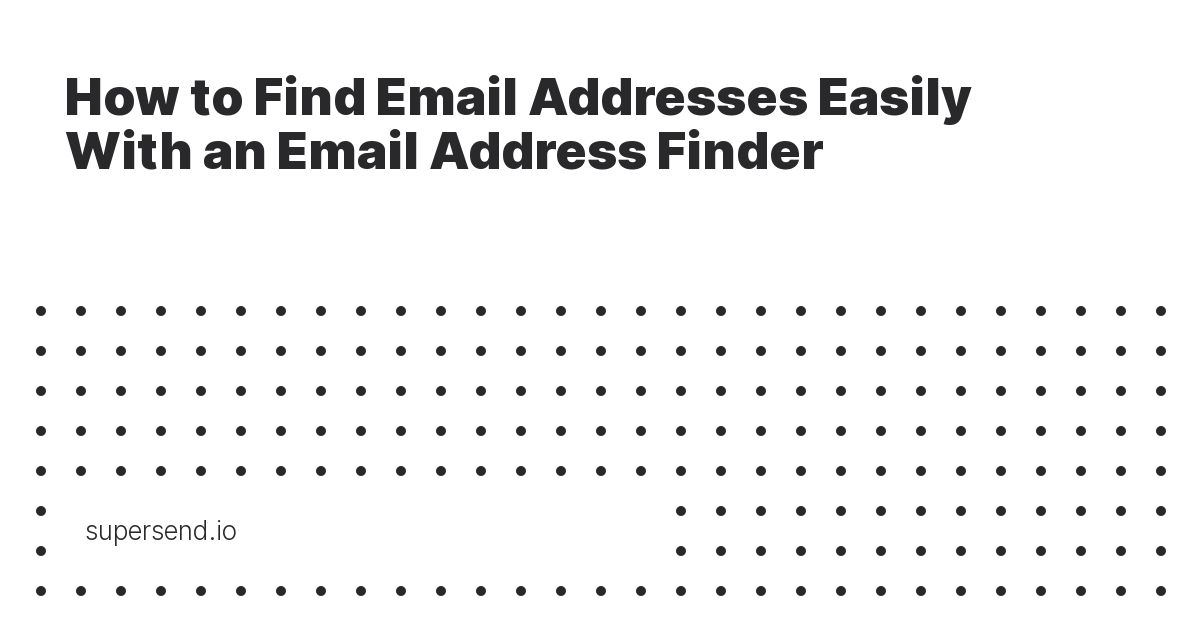 How To Find Email Addresses Easily With An Email Address Finder