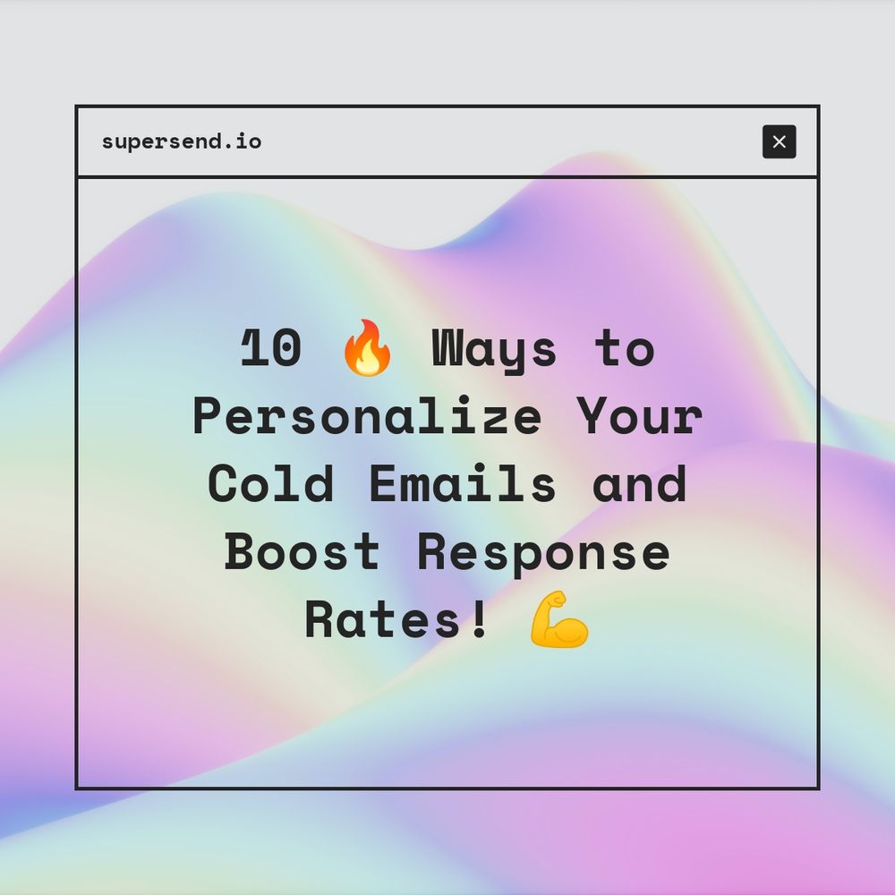 10 Ways To Personalize Your Cold Emails And Boost Response Rates!