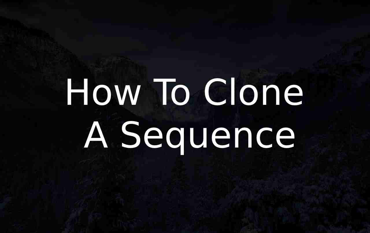 How To Clone A Sequence