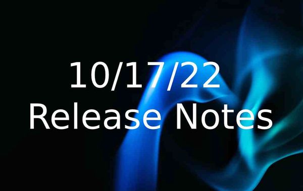 10/17/22 Release Notes